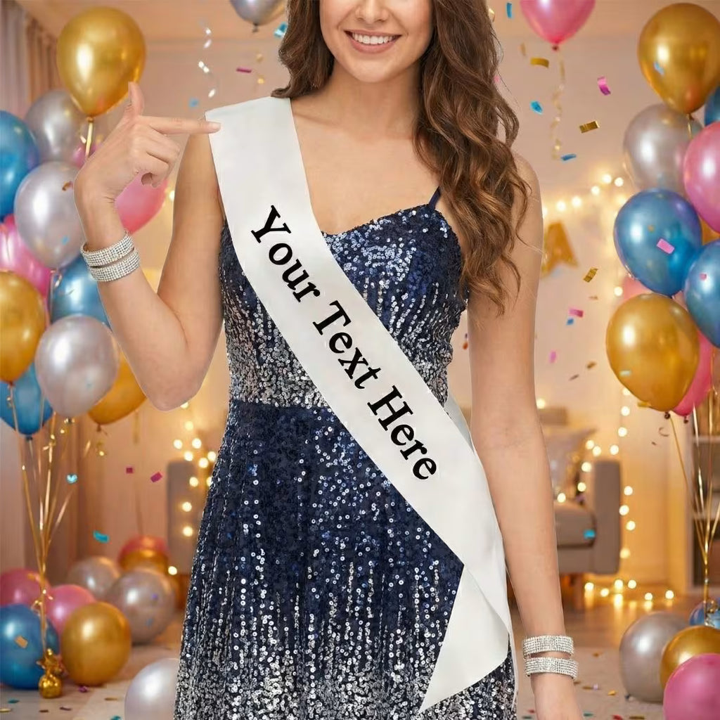 Customized White Sash for Birthday Parties, Anniversaries & Bride to Be