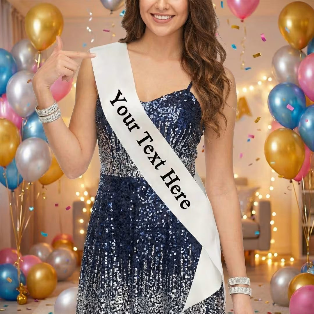 Customized White Sash for Birthday Parties, Anniversaries & Bride to Be