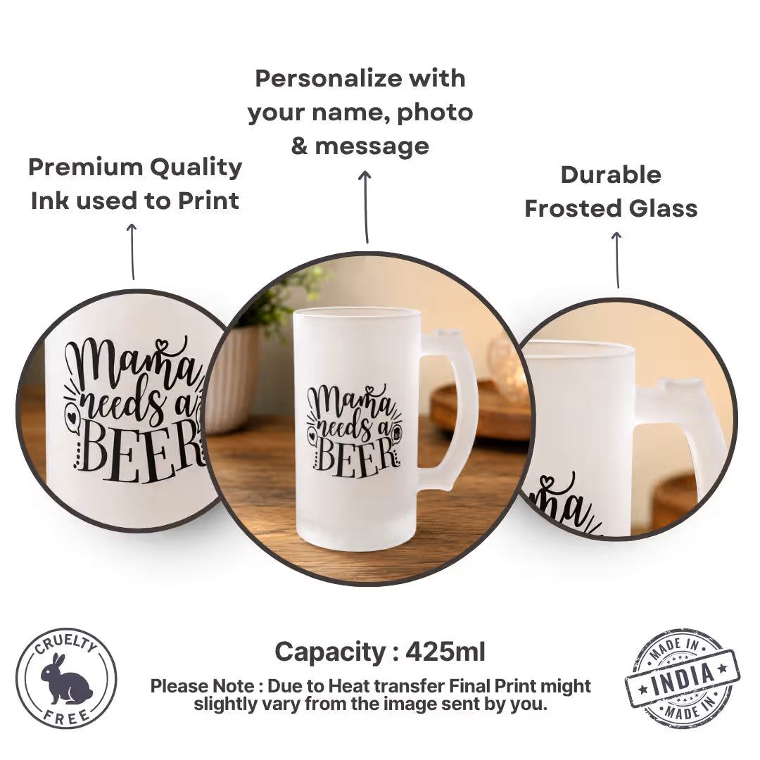 Mama Needs a Beer Frosted Glass Mug
