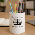 Born To Argue Personalized Ceramic Pen Stand