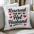 Reserved for my Hot Husband Satin Square Pillow