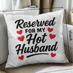 Reserved for my Hot Husband Satin Square Pillow