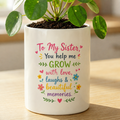 "You help me Grow Sister" Flower Cermanic Mug Pot
